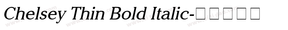 Chelsey Thin Bold Italic字体转换